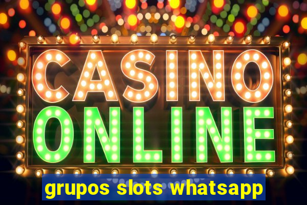 grupos slots whatsapp